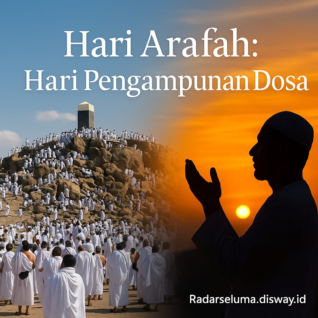 Hari Arafah: Hari Pengampunan Dosa
