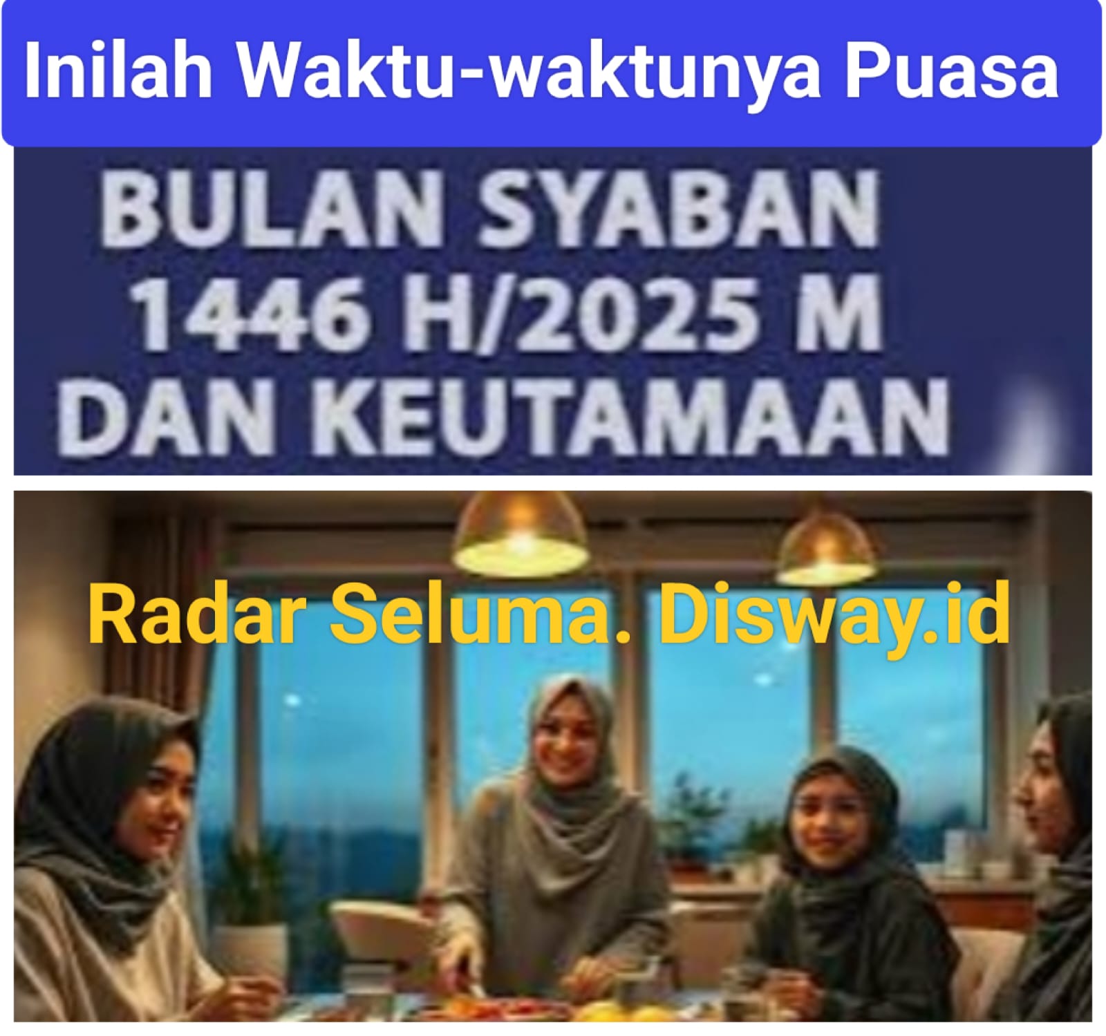 Catat Ini Waktu Puasa Sunnah Bulan Syaban 2025 Serta Keutamaannya.