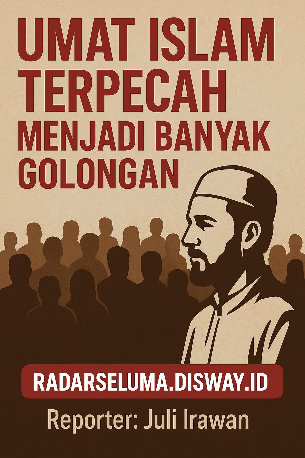 Umat Islam Terpecah Menjadi Banyak Golongan: Rasulullah agar Tetap Berpegang Teguh pada Al-Qur’an dan Sunnah