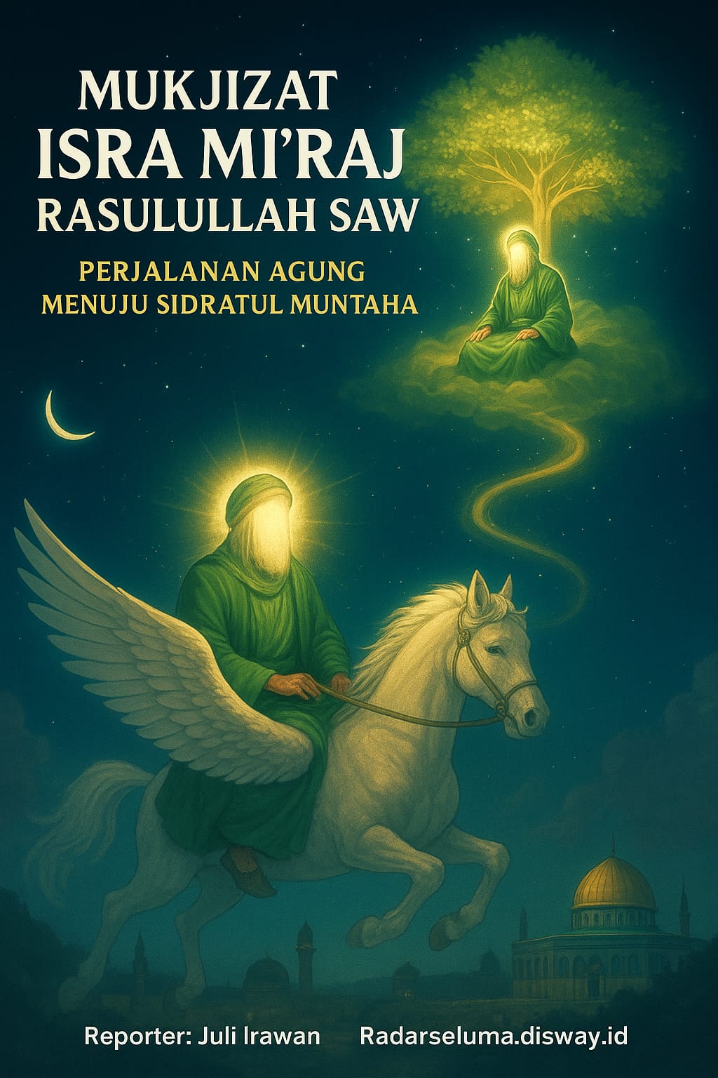 Mukjizat Isra Mi’raj Rasulullah SAW: Perjalanan Agung Menuju Sidratul Muntaha