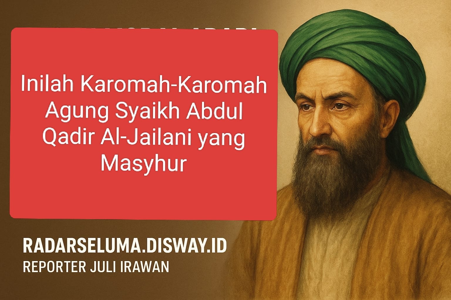 Inilah Karomah-Karomah Agung Syaikh Abdul Qadir Al-Jailani yang Masyhur