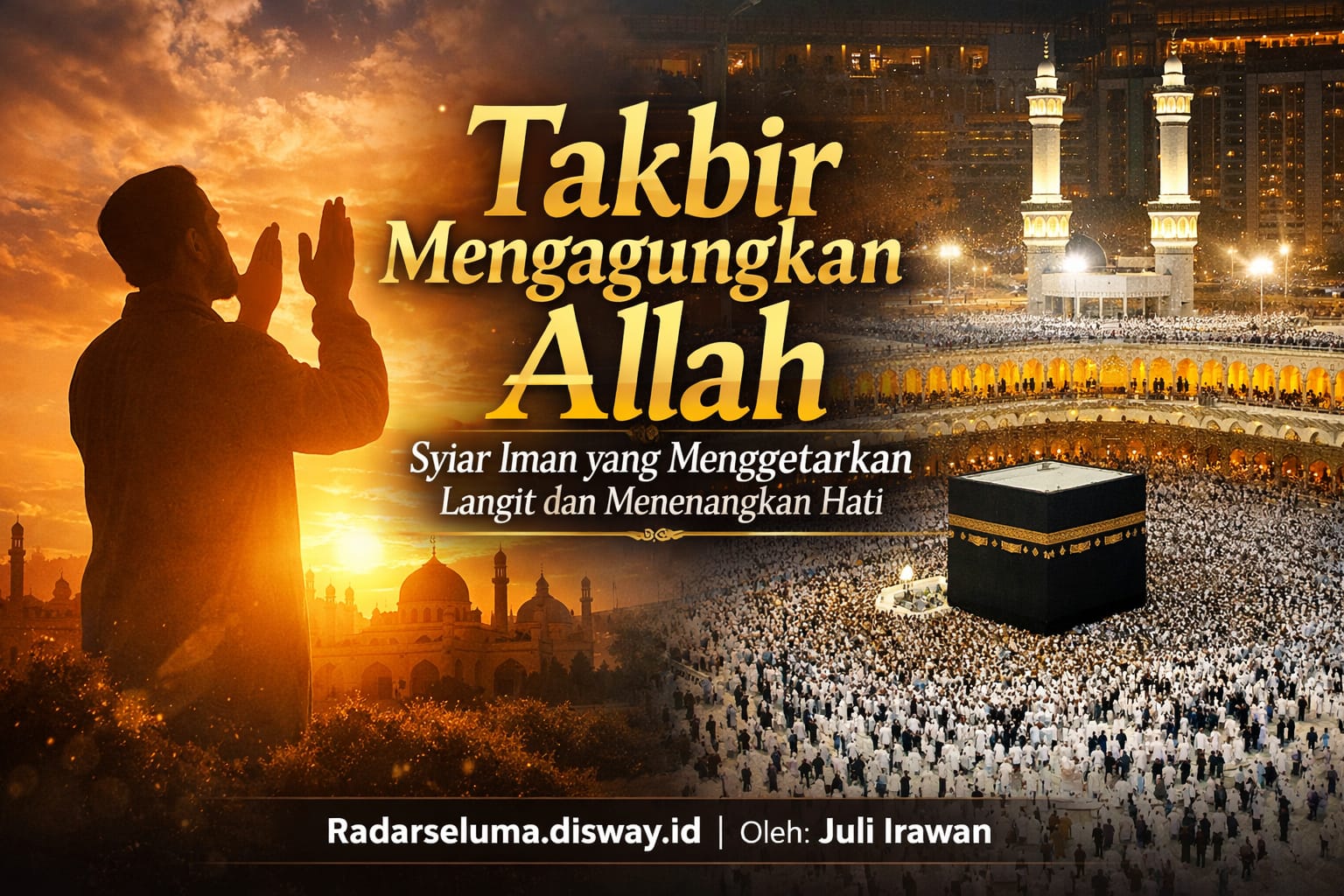 Takbir Mengagungkan Allah: Syiar Iman yang Menggetarkan Langit dan Menenangkan Hati