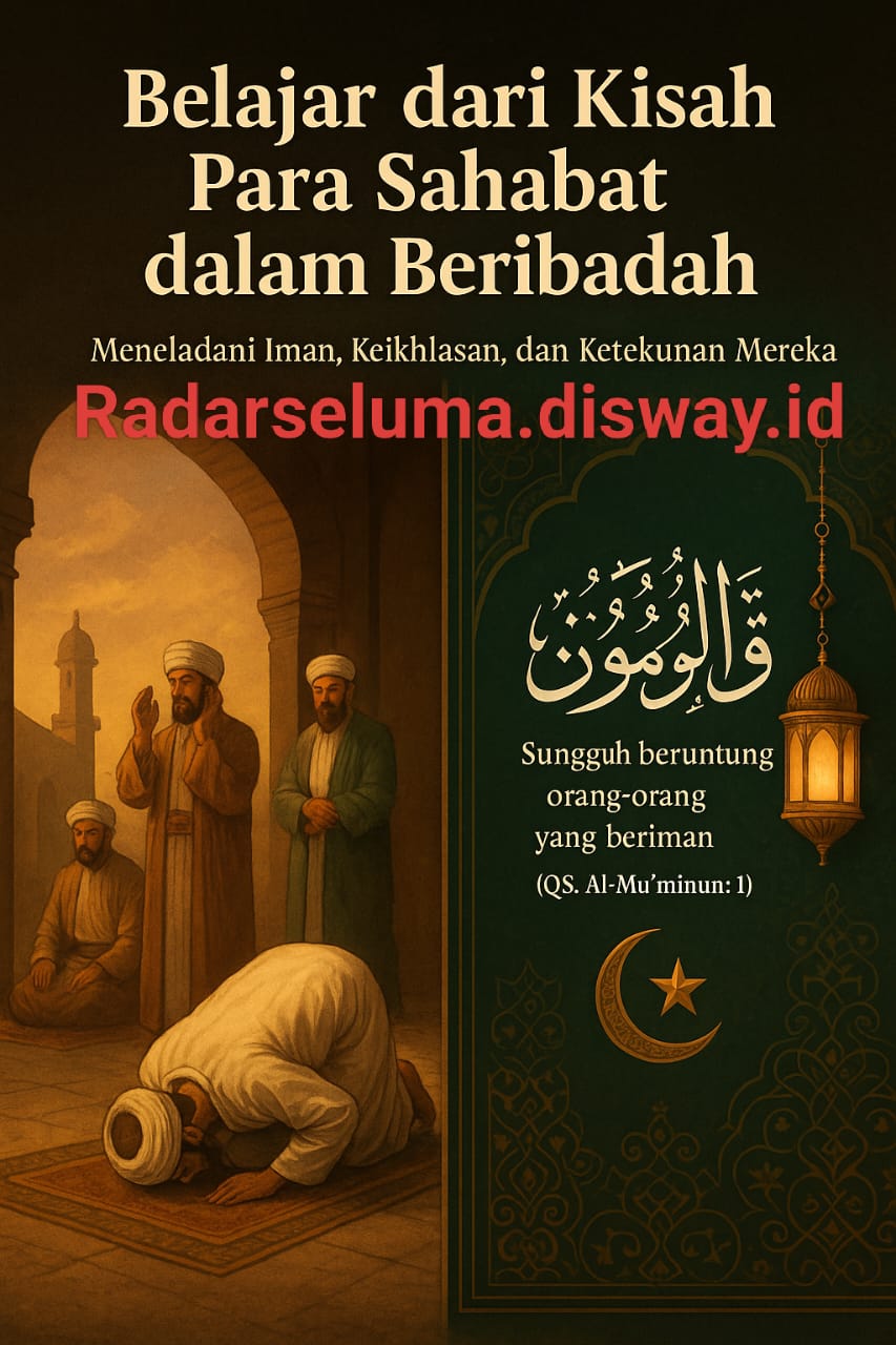 Belajar dari Kisah Para Sahabat dalam Beribadah