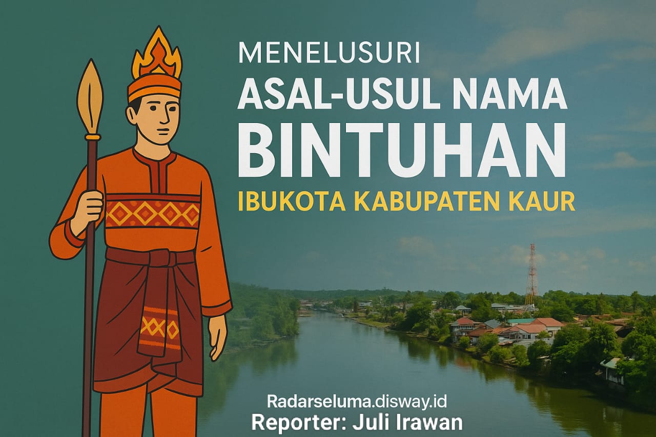 Menelusuri Asal-Usul Nama Bintuhan: Sejarah, Makna, dan Identitas Ibukota Kabupaten Kaur