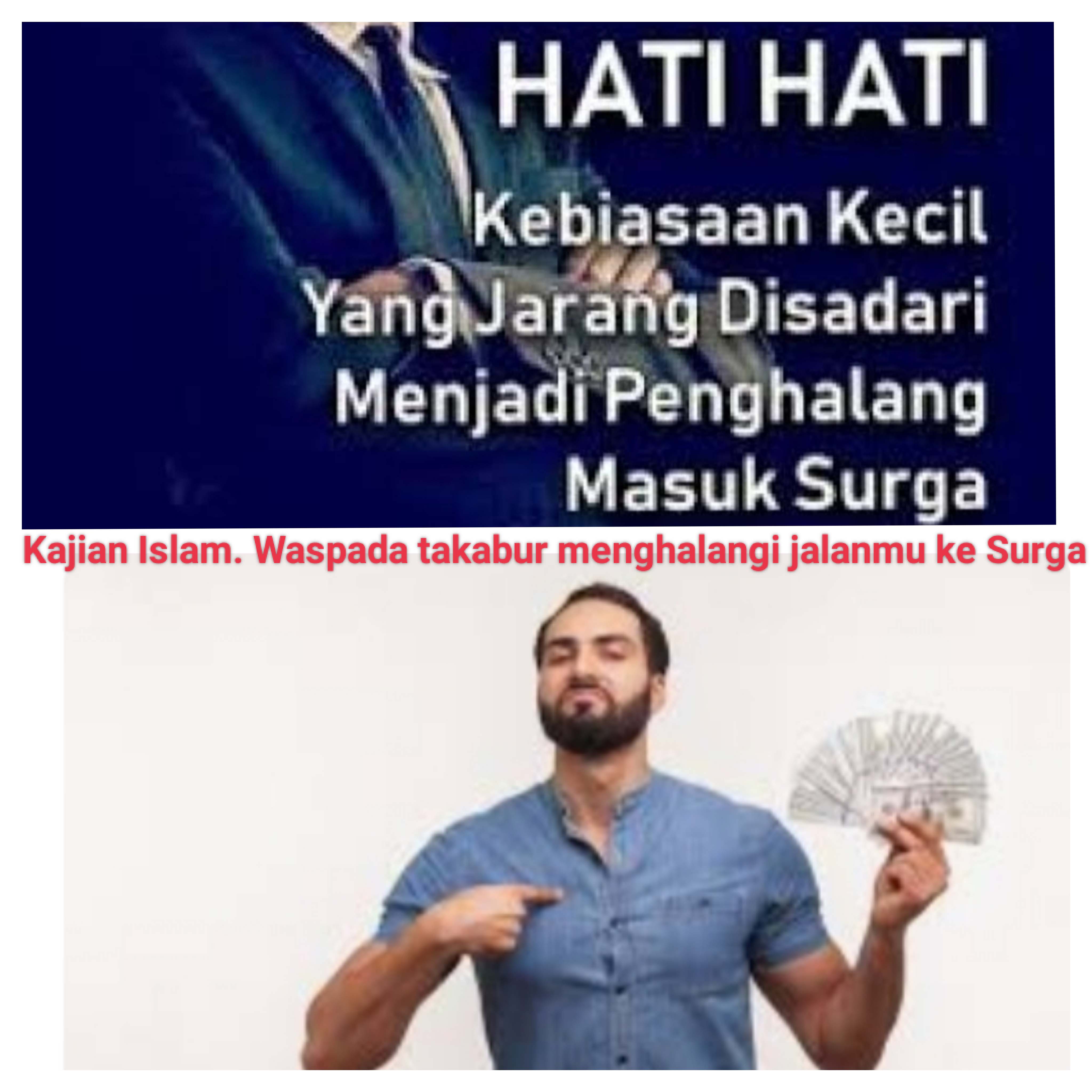  Waspada..!! Takabur Mampu Menghalangi Jalan Mu Ke Surga.