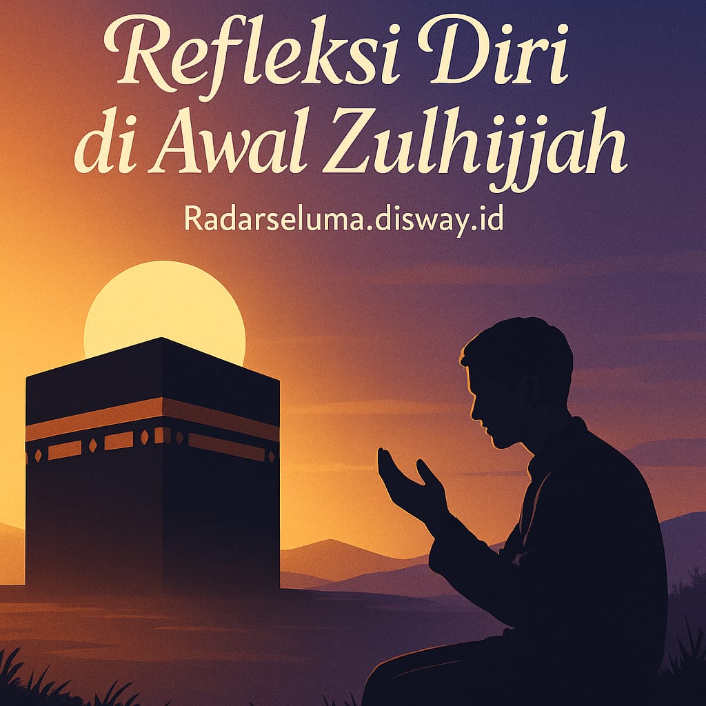 Refleksi Diri di Awal Zulhijjah