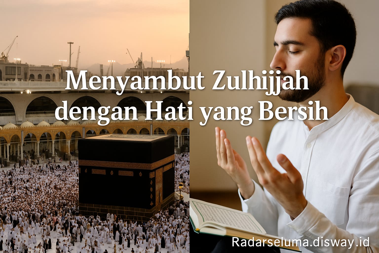 Menyambut Zulhijjah dengan Hati yang Bersih