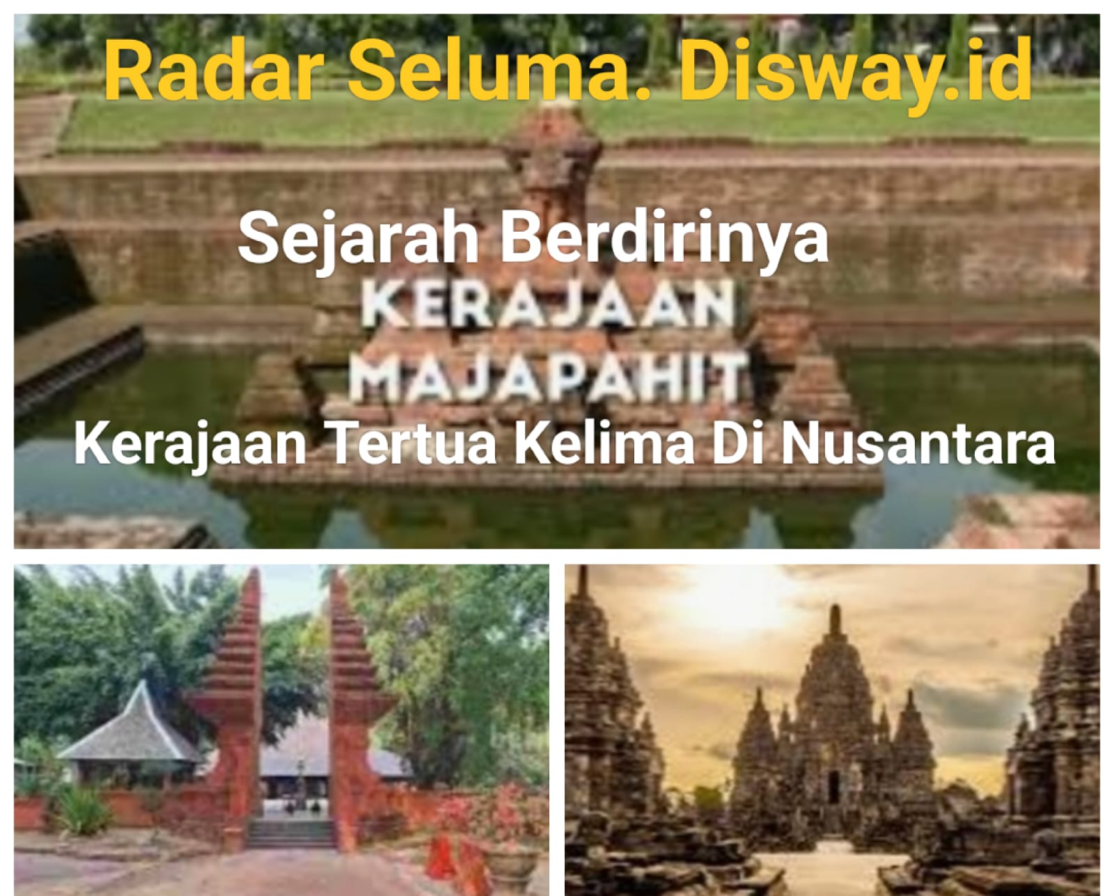 Sejarah Berdirinya Kerajaan Majapahit Kerajaan Terbesar dan Tertua Kelima Di Nusantara