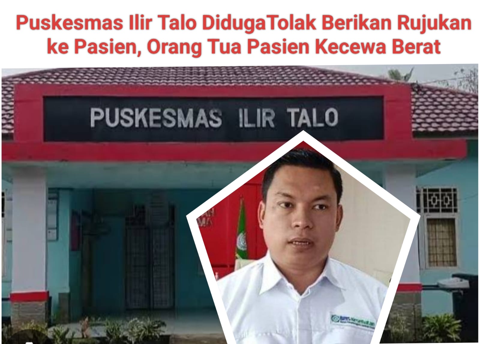 Puskesmas Ilir Talo Diduga Tolak Berikan Rujukan ke Pasien, Orang Tua Pasien Kecewa Berat
