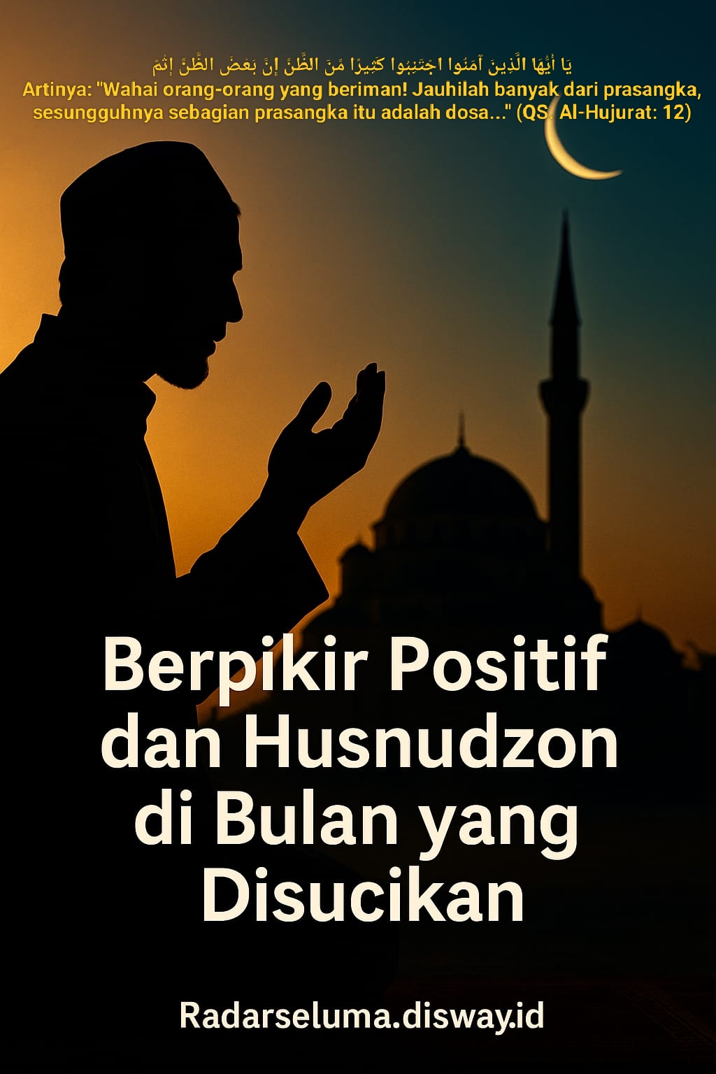 Berpikir Positif dan Husnudzon di Bulan yang Disucikan