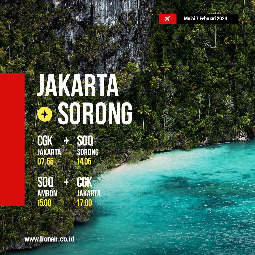  Lion Air Rilis Penerbangan Non-Stop Jakarta - Sorong, Penerbangan Impian