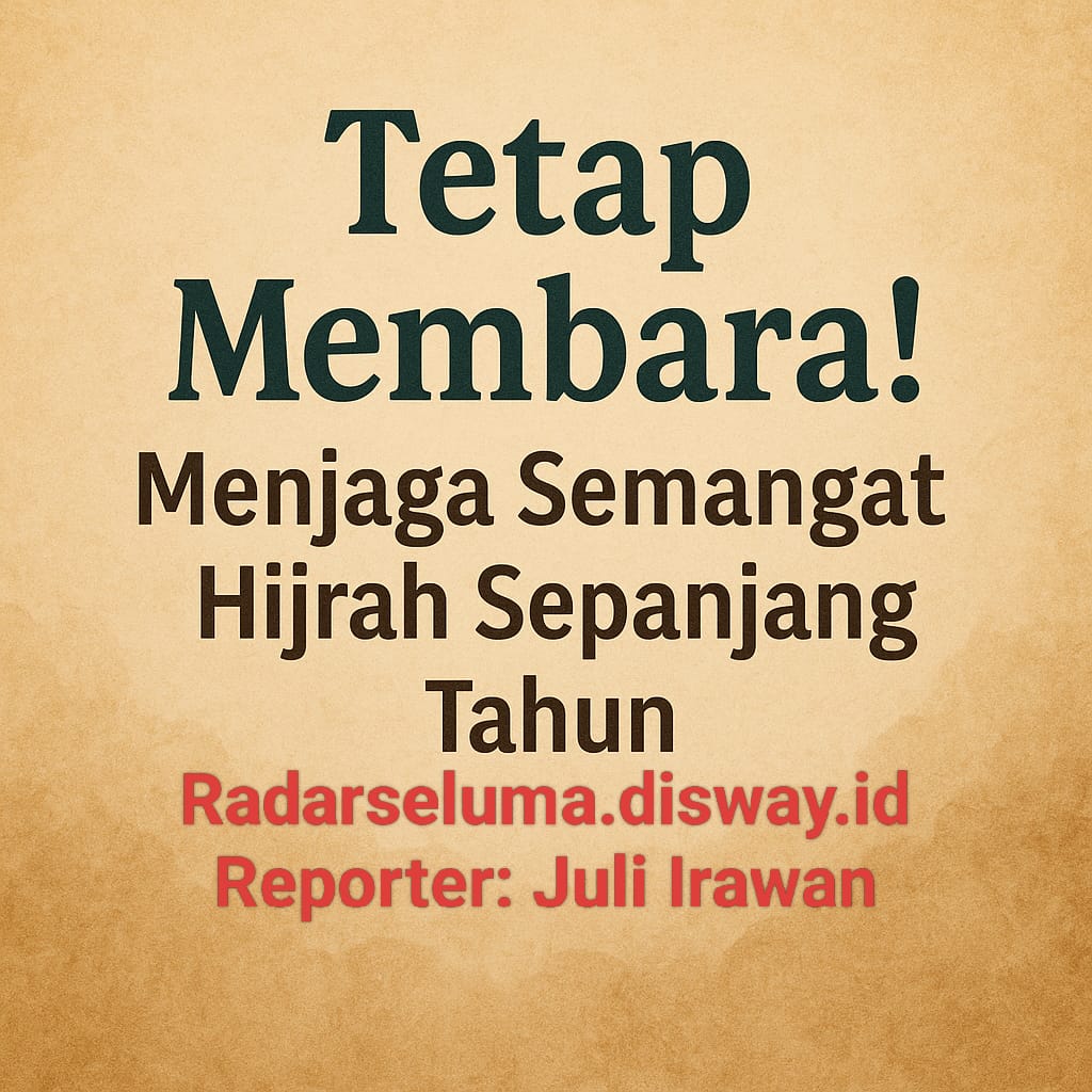 Tetap Membara! Menjaga Semangat Hijrah Sepanjang Tahun