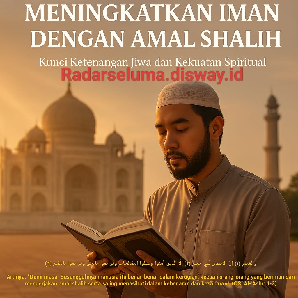 Meningkatkan Iman Dengan Amal Shalih