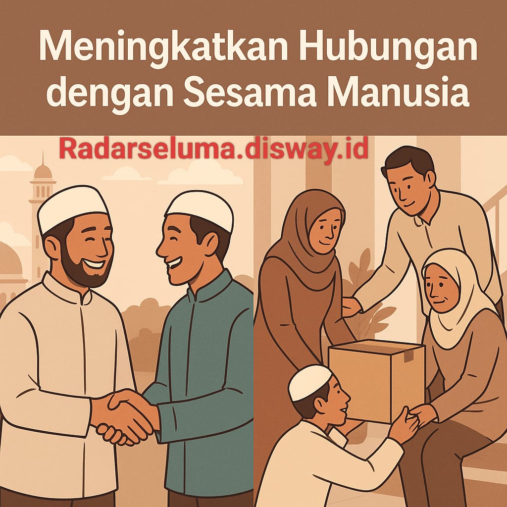 Meningkatkan Hubungan dengan Sesama Manusia: Jalan Menuju Kehidupan Penuh Berkah