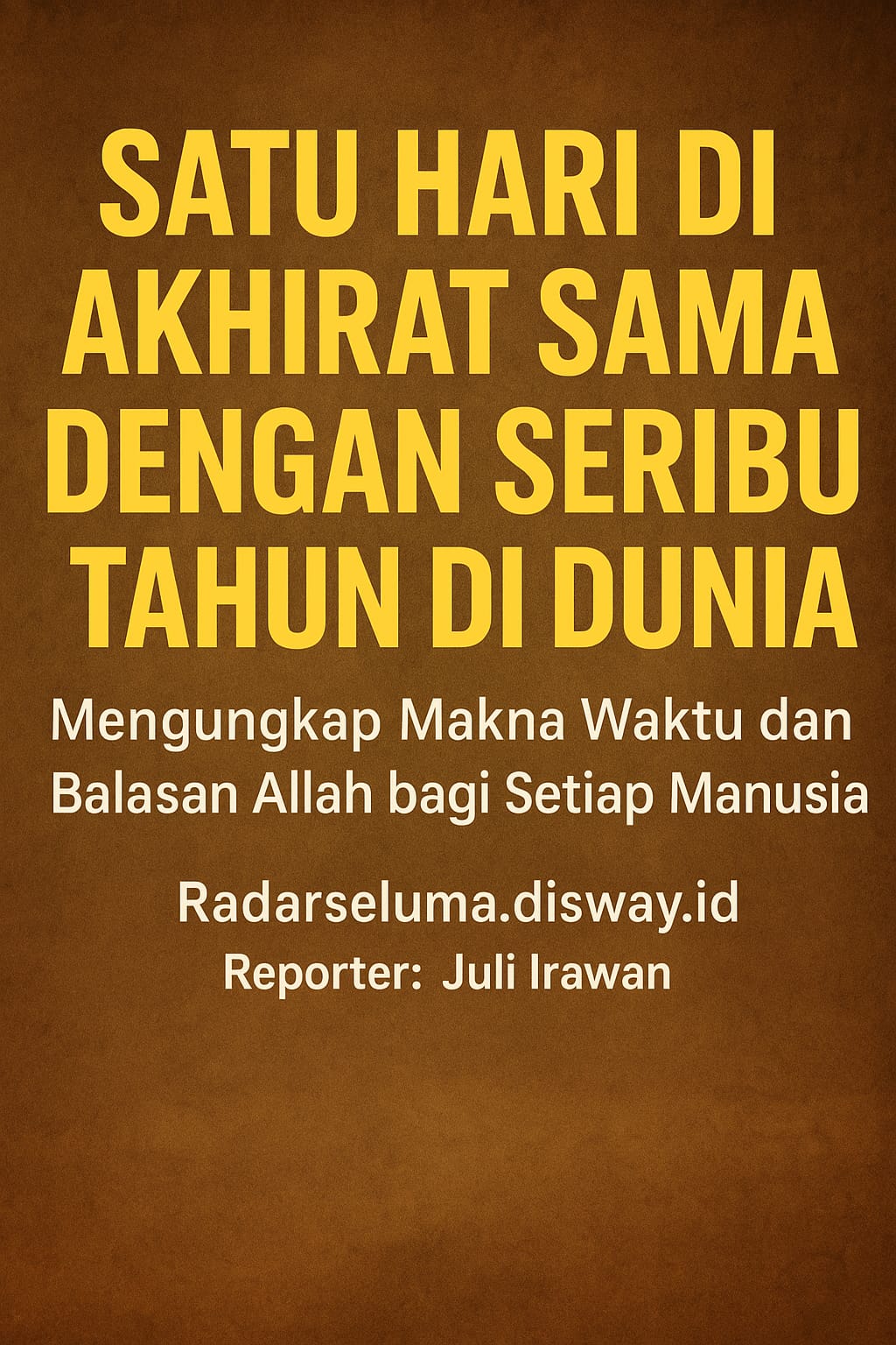 Satu Hari di Akhirat Sama dengan Seribu Tahun di Dunia
