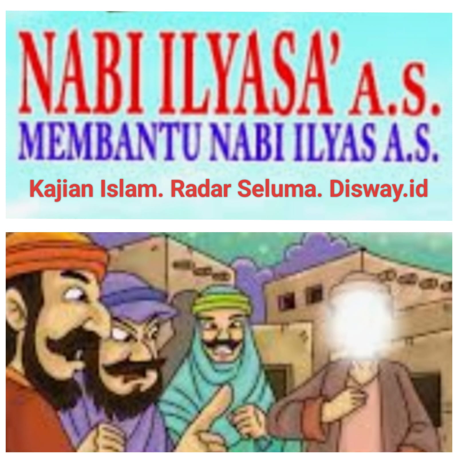 Kisah Nabi Ilyasa AS Penerus Dakwah Nabi Ilyas AS 