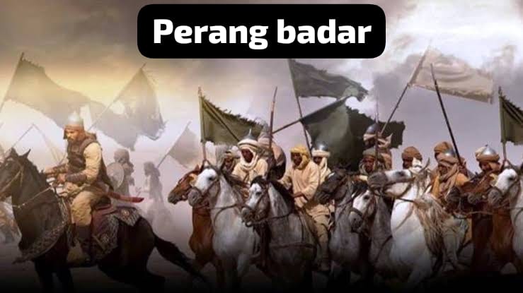 Sejarah Perang Badar! Strategi Luar Biasa Rasullullah Saw Taklukan Quraisy Mekkah 