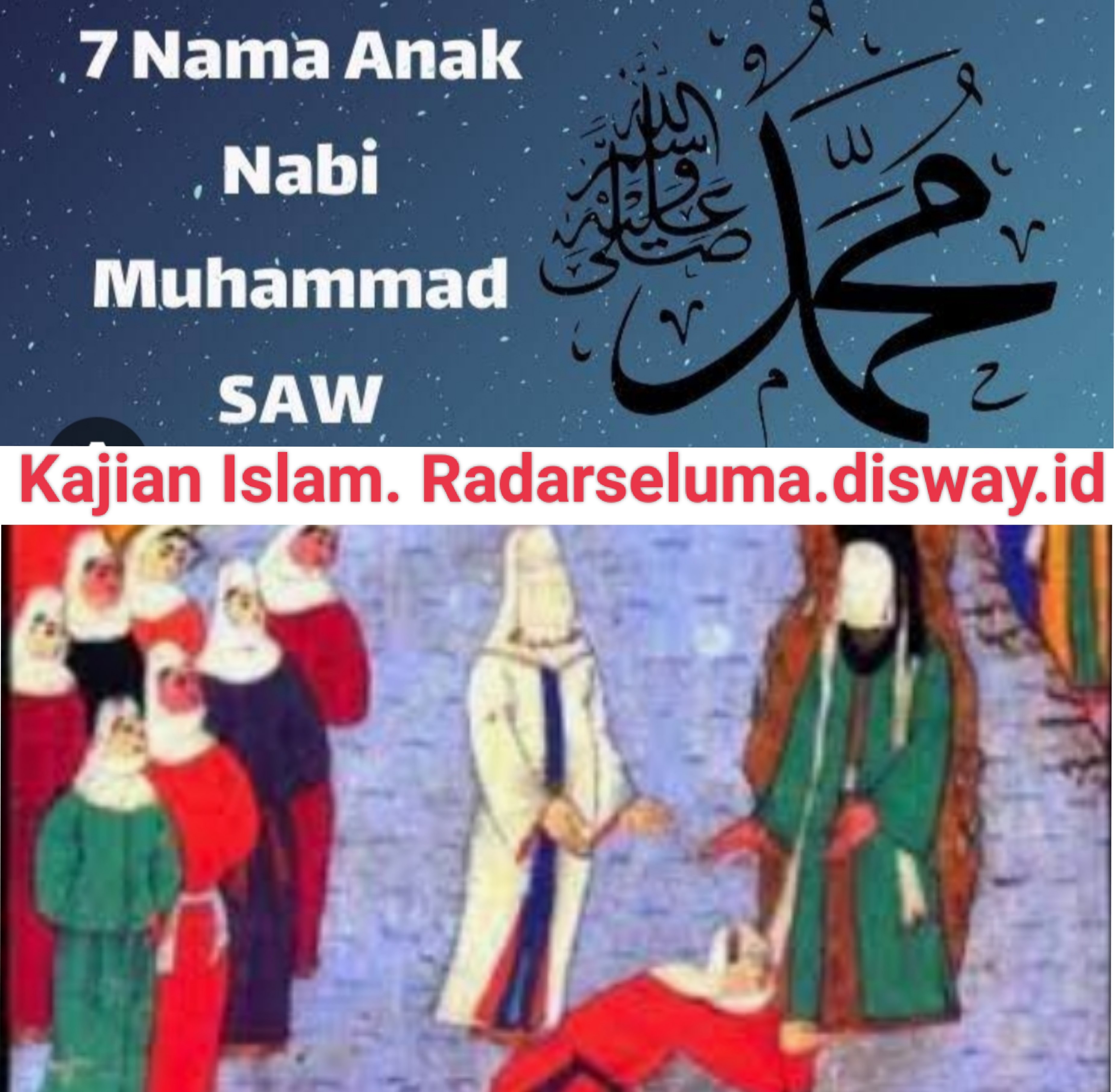  Yuk..!! Mengenal Anak-anak Nabi Muhammad SAW. Siapa Saja Yah...??