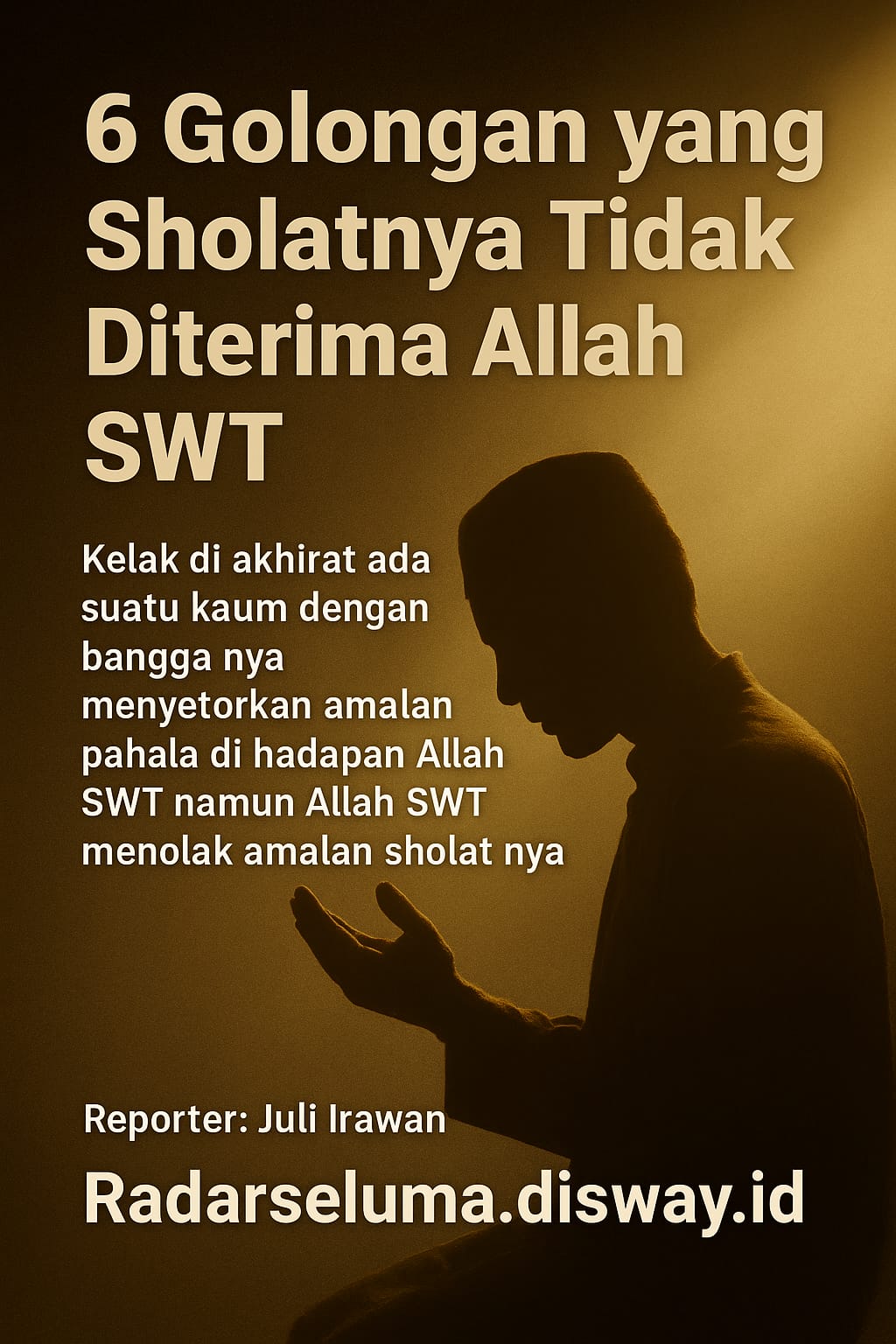 6 Golongan yang Sholatnya Tidak Diterima Allah SWT: Peringatan Bagi Kaum Muslimin