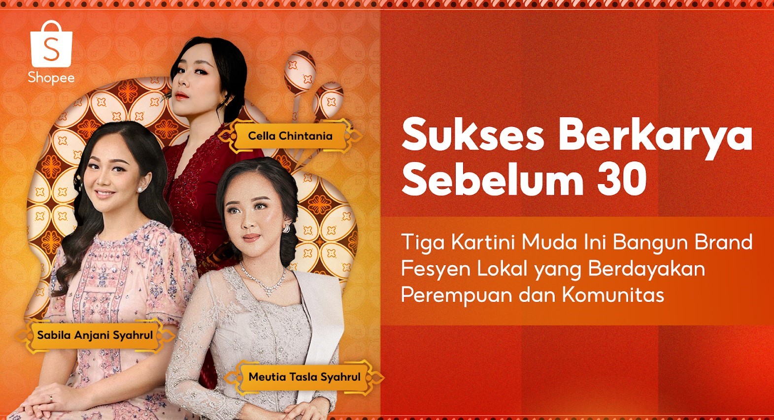 Sukses Berkarya Sebelum 30, Tiga Kartini Muda Ini Bangun Brand Fesyen Lokal yang Berdayakan Perempuan 