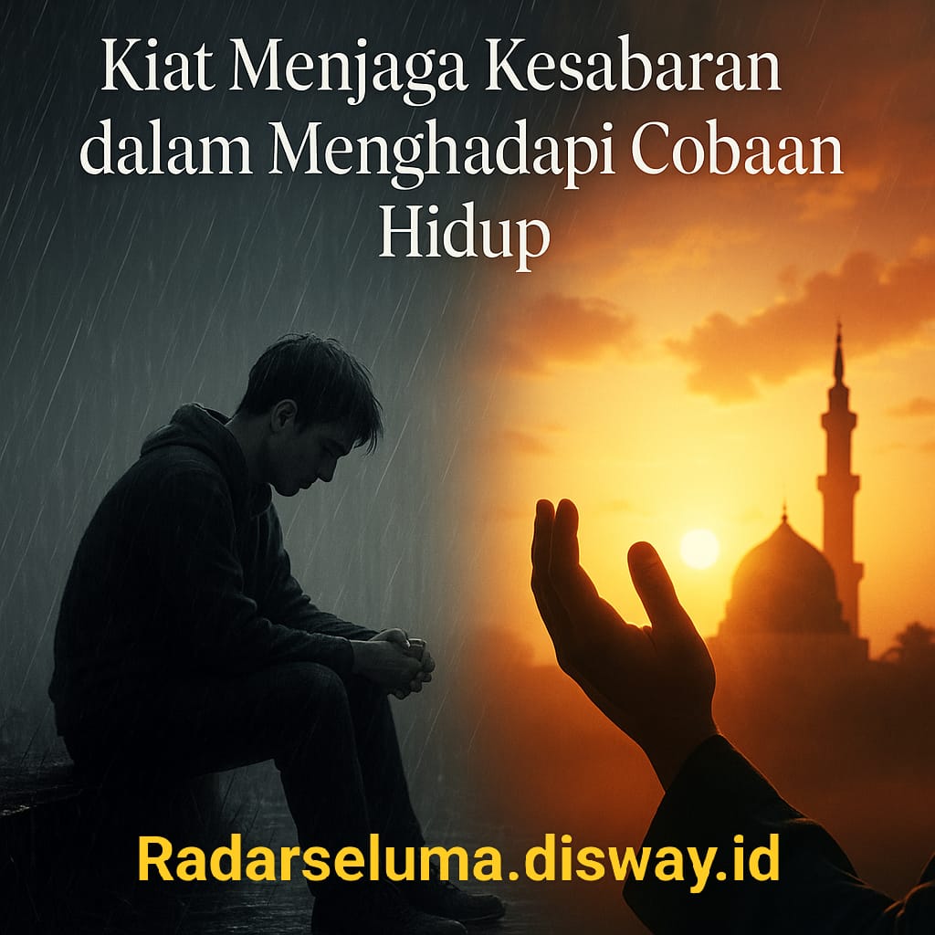 Kiat Menjaga Kesabaran dalam Menghadapi Cobaan Hidup