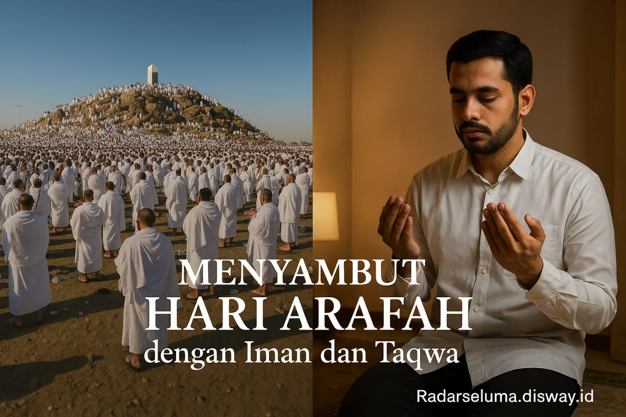 Menyambut Hari Arafah dengan Iman dan Taqwa
