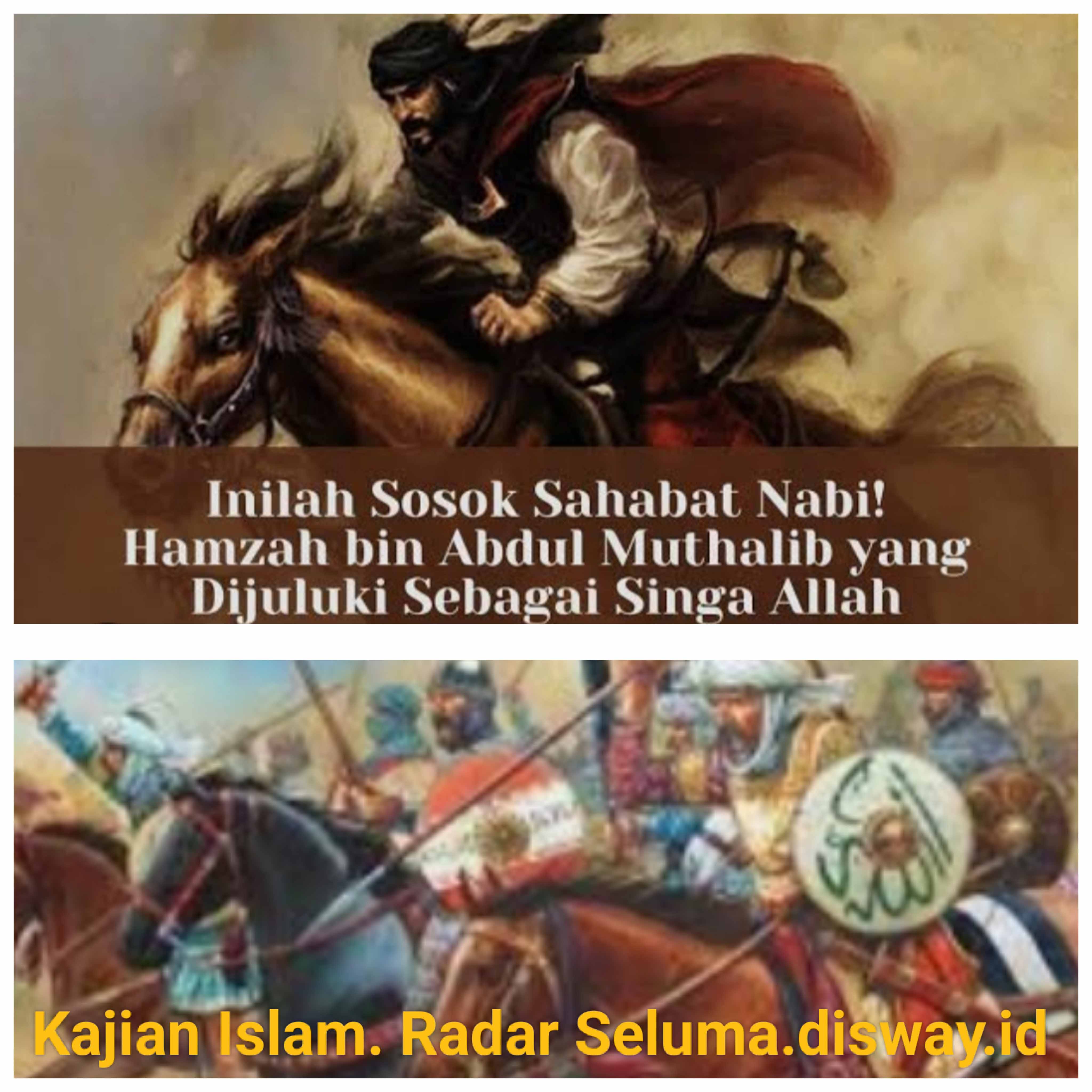  Siapakah Sosok Paman Rasulullah yang Dijuluki Singa Allah.?? Yuk Simak.