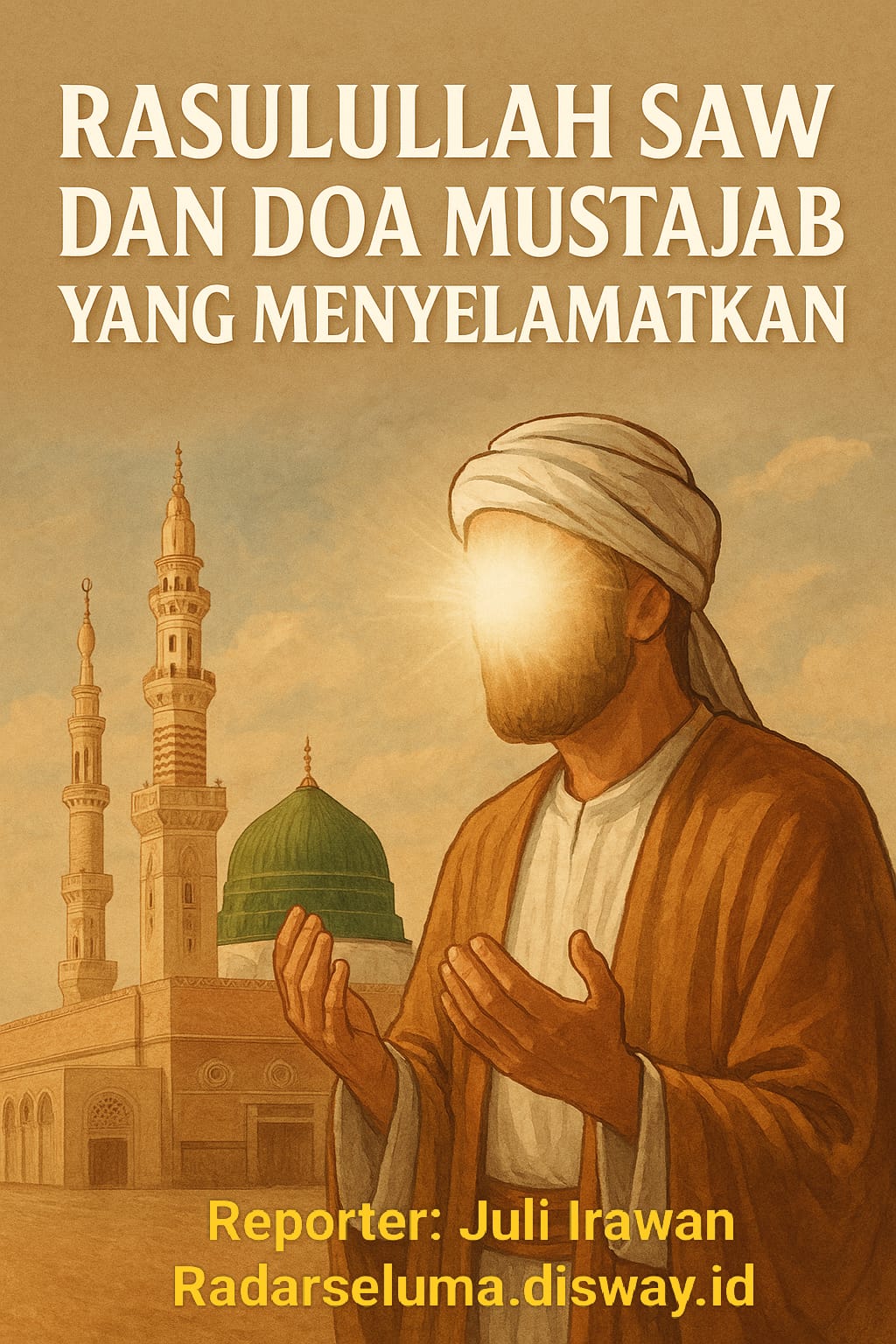 Rasulullah SAW dan Doa Mustajab yang Menyelamatkan Umat dari Segala Kesulitan