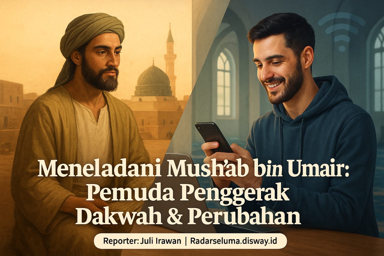 Meneladani Semangat Mush’ab bin Umair: Menjadi Pemuda Penggerak Dakwah dan Perubahan