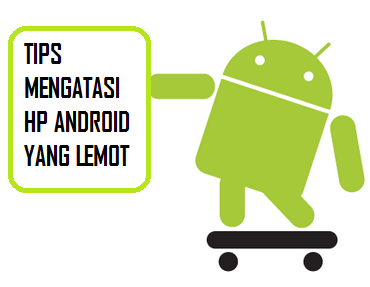 HP Androidmu Lemot..? Coba Cara Ini!