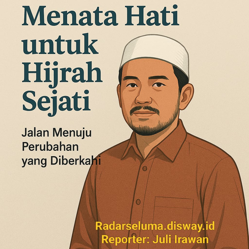 Menata Hati untuk Hijrah Sejati: Jalan Menuju Perubahan yang Diberkahi