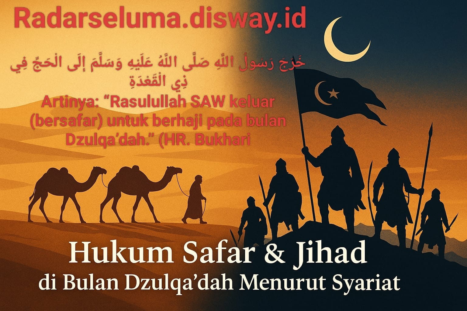 Hukum Safar dan Jihad di Bulan Dzulqa’dah Menurut Syariat
