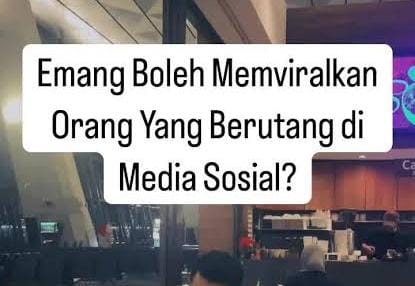 Tagih Utang Jangan Diviralkan, Ini Penjelasan dan Risiko Hukumnya