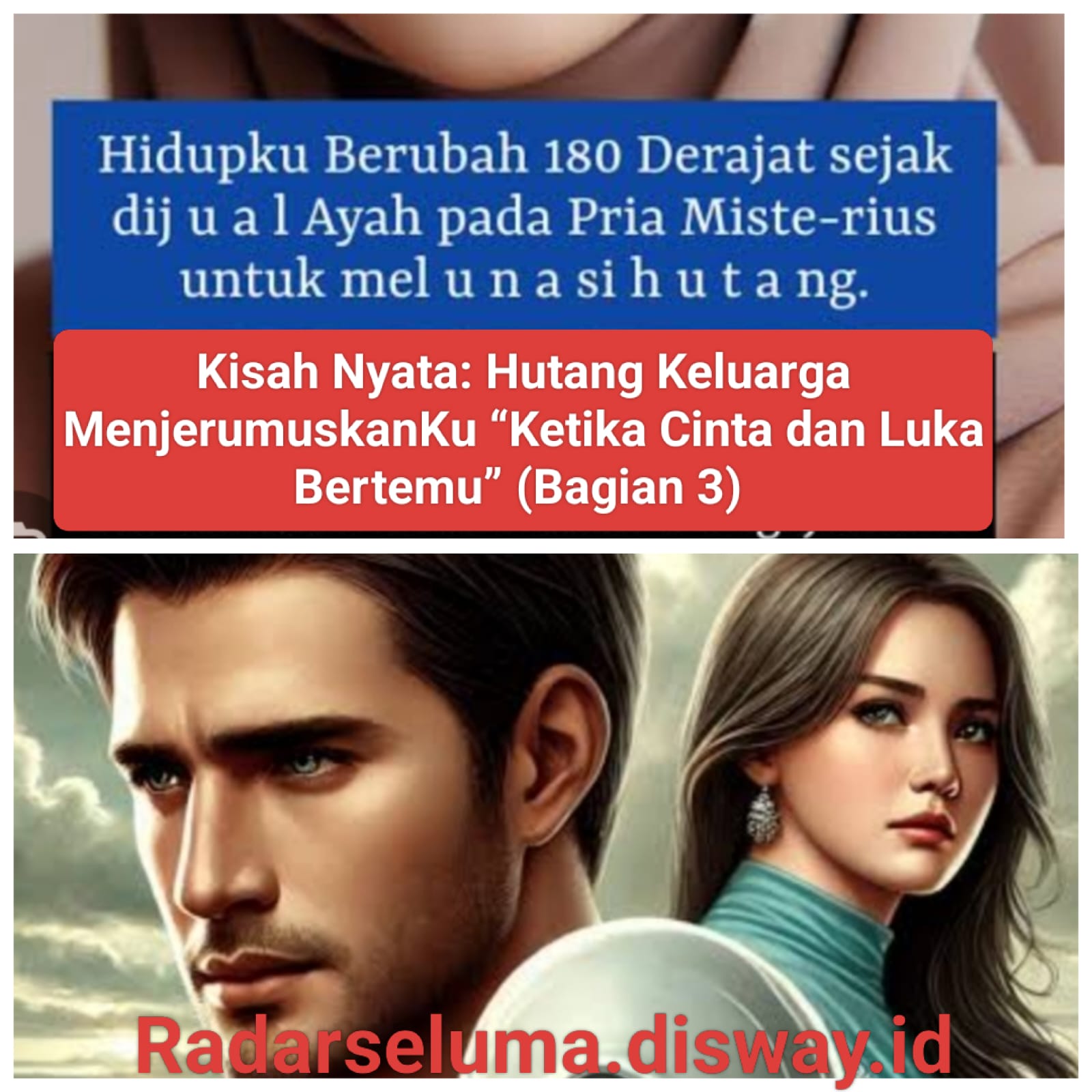 Kisah Nyata: Hutang Keluarga Menjerumuskan Ku “Ketika Cinta dan Luka Bertemu” (Bagian 3)