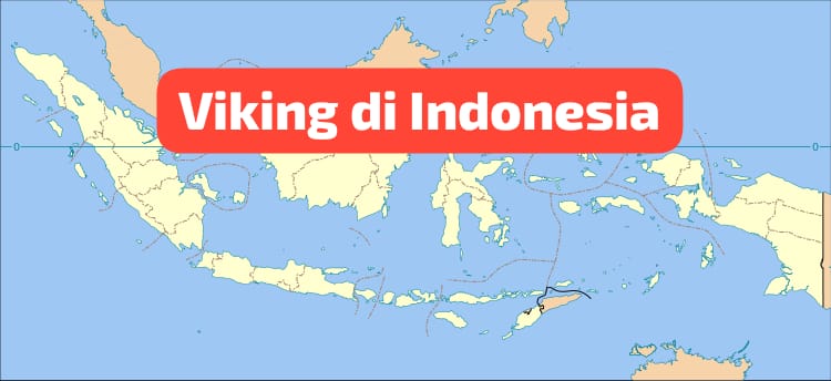 Bangsa Viking Datang ke Indonesia,  Apakah Pernah?