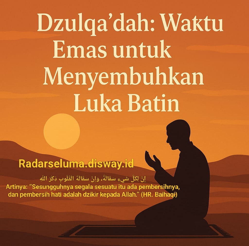 Dzulqa’dah: Waktu Emas untuk Menyembuhkan Luka Batin