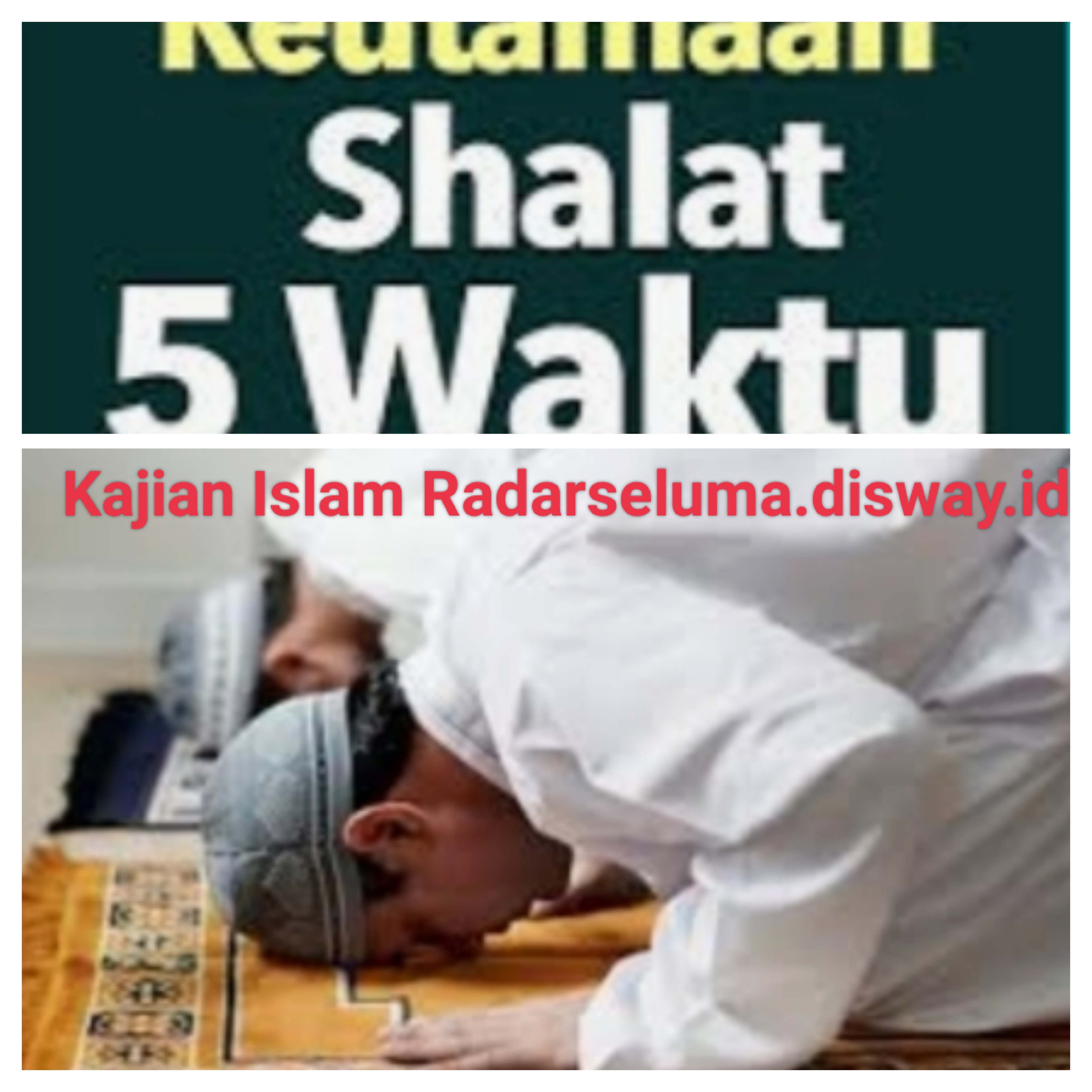   9 Keutamaan Sholat 5 Waktu, Salah Satunya Allah Wariskan Surga Firdaus