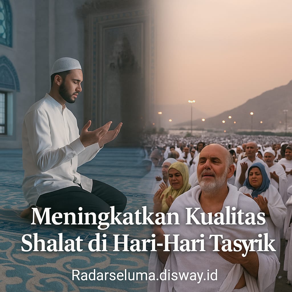 MENINGKATKAN KUALITAS SHALAT DI HARI-HARI TASYRIK