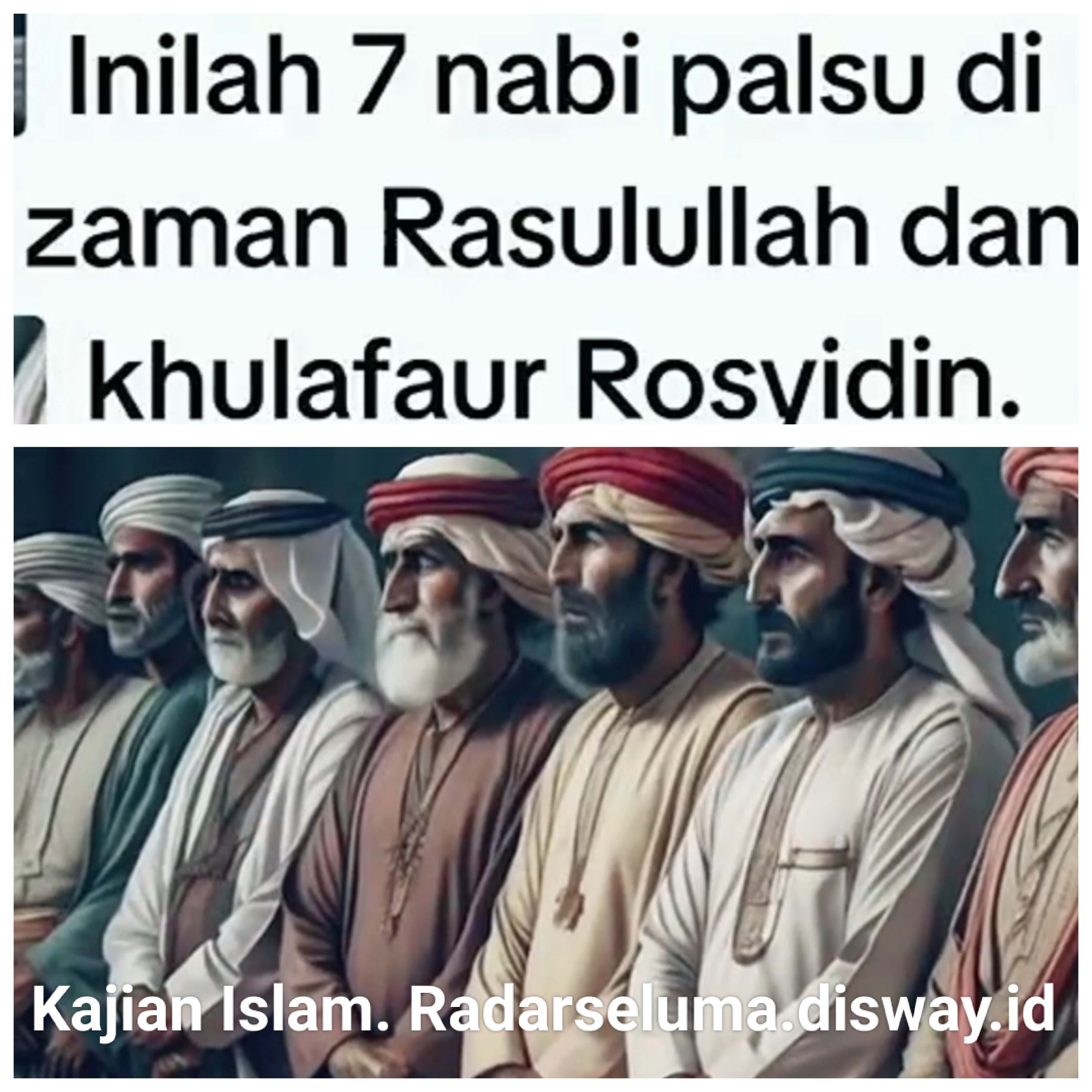  Inilah 7 Nabi Palsu di Zaman Rasulullah dan Khulafaur Rasyidin