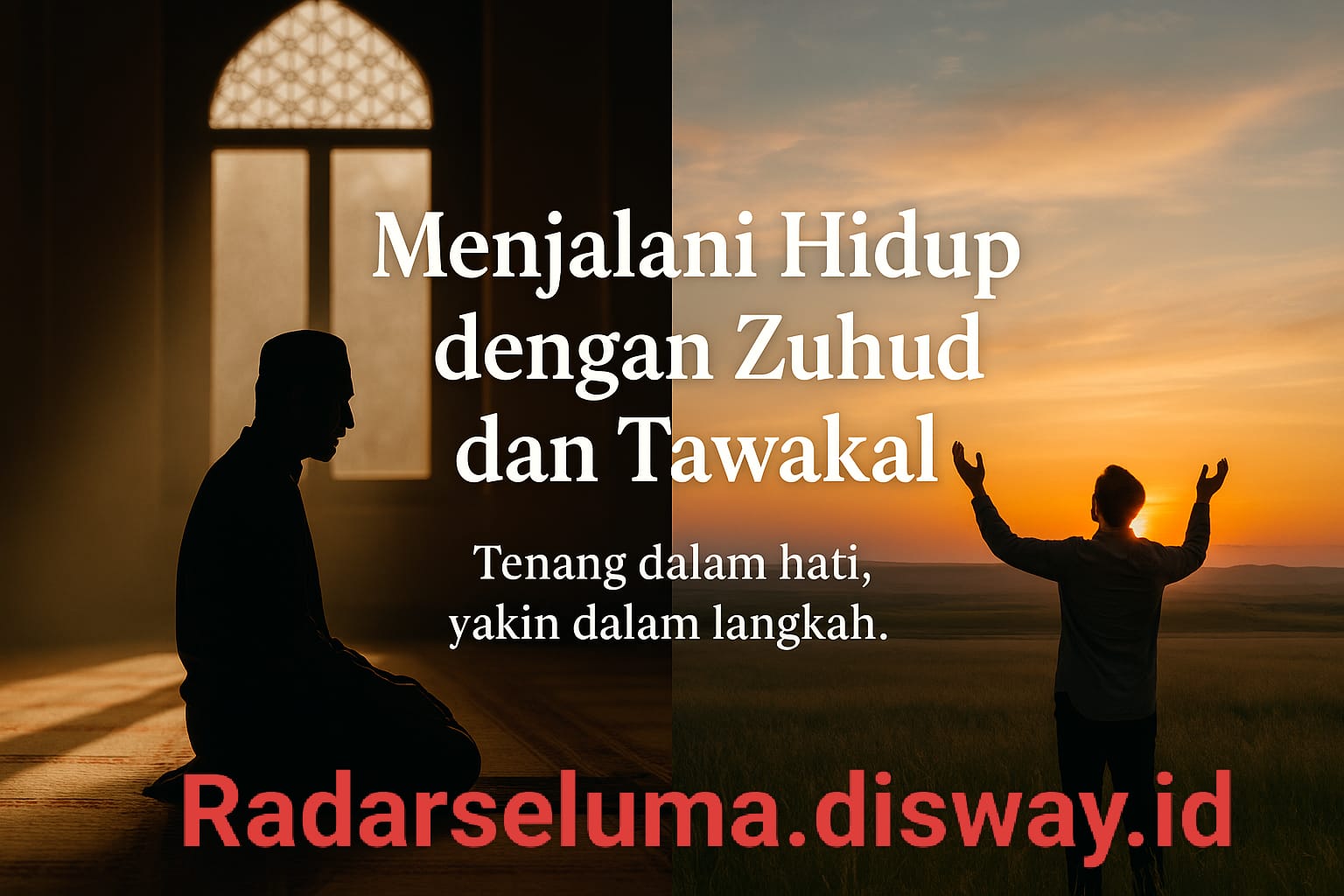 Hidup dengan Zuhud dan Tawakal: Kunci Kebahagiaan Hakiki dalam Islam