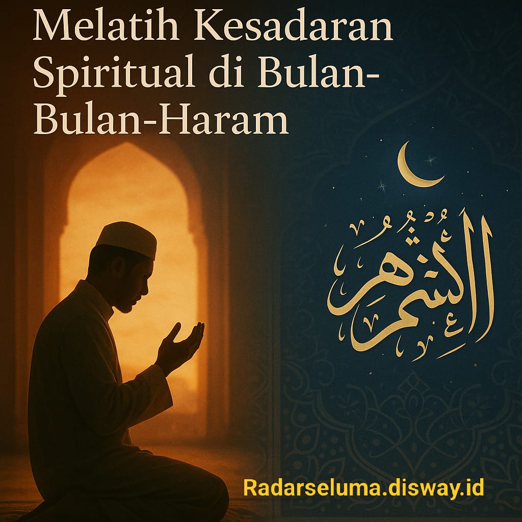 Melatih Kesadaran Spiritual di Bulan-Bulan Haram