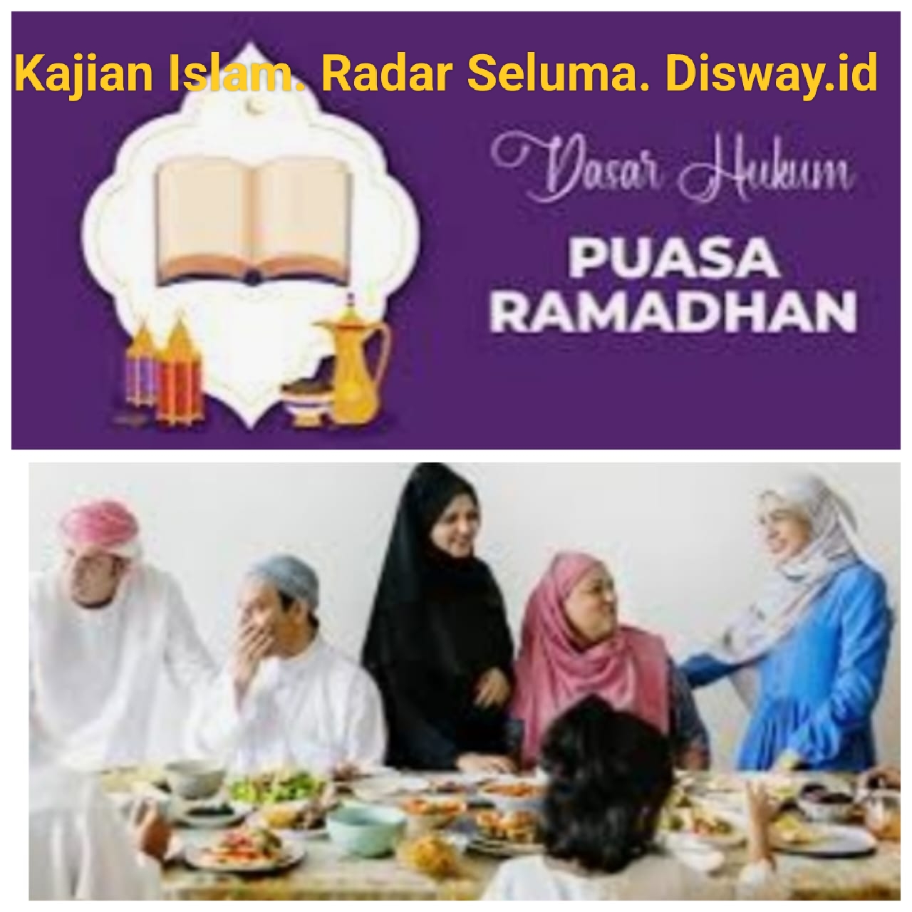 Dasar Hukum Puasa Ramadan Berdasarkan Al Quran dan Hadits. Berikut Penjelasannya.