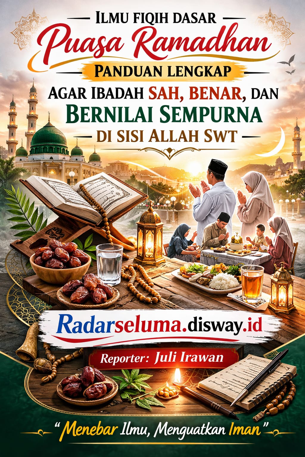 Ilmu Fiqih Dasar Puasa Ramadhan: Panduan Lengkap Agar Ibadah Sah, Benar, dan Bernilai Sempurna di Sisi Allah