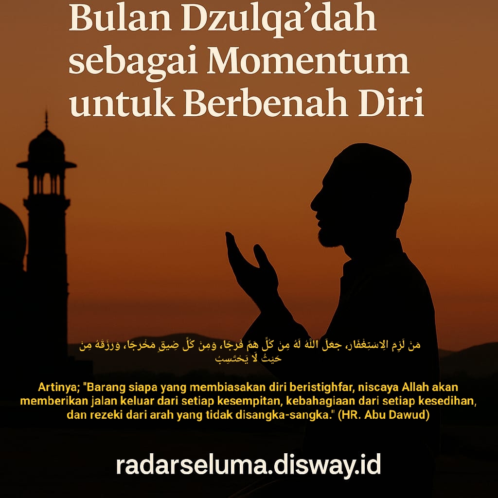 Bulan Dzulqa’dah sebagai Momentum untuk Berbenah Diri