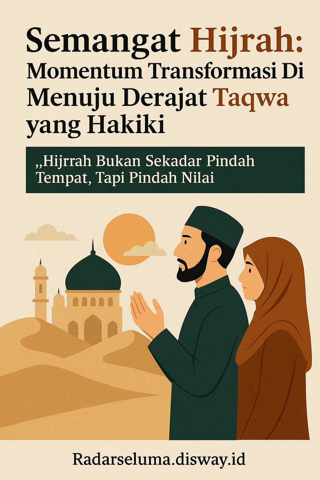 Semangat Hijrah: Momentum Transformasi Diri Menuju Derajat Taqwa yang Hakiki