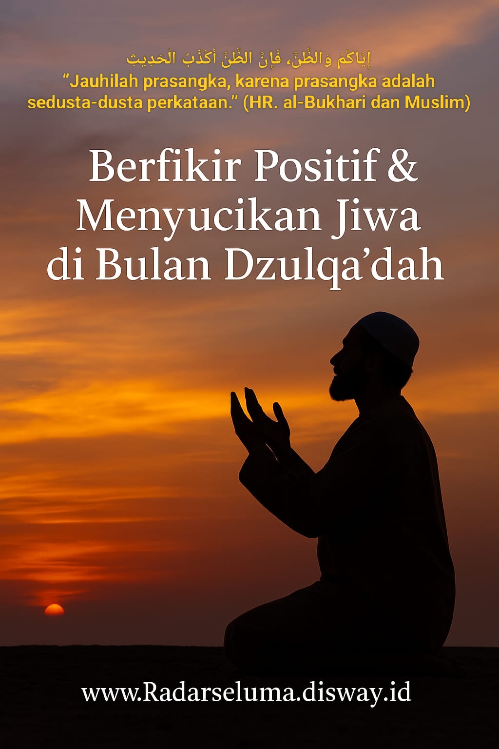 Berfikir Positif dan Meningkatkan Kehidupan Spiritual di Bulan Dzulqa’dah