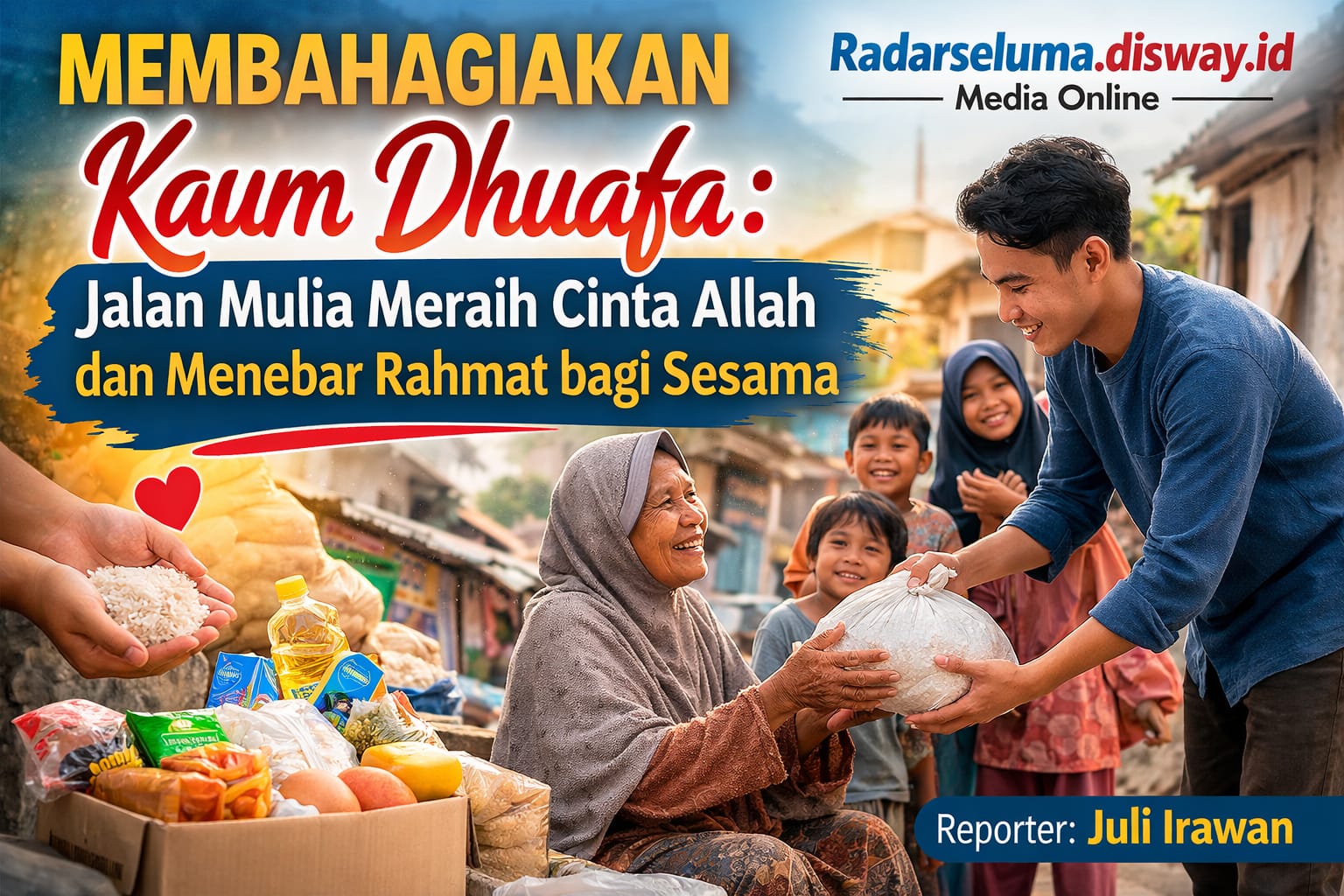 Membahagiakan Kaum Dhuafa: Jalan Mulia Meraih Cinta Allah dan Menebar Rahmat bagi Sesama