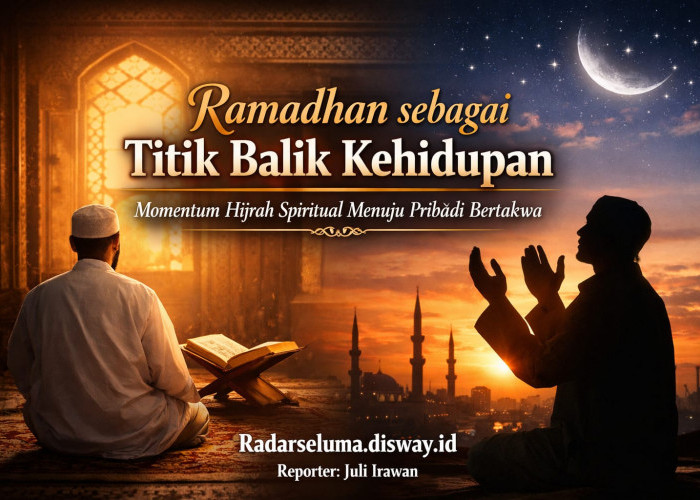 Ramadhan sebagai Titik Balik Kehidupan: Momentum Hijrah Spiritual Menuju Pribadi Bertaqwa 