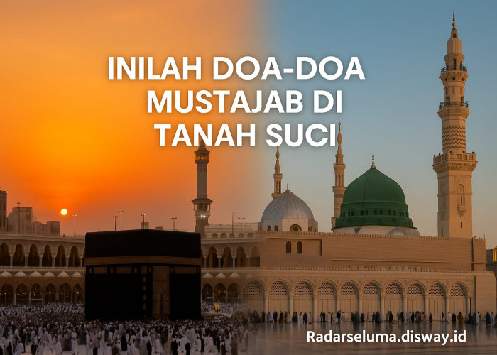 Inilah Doa-Doa Mustajab di Tanah Suci