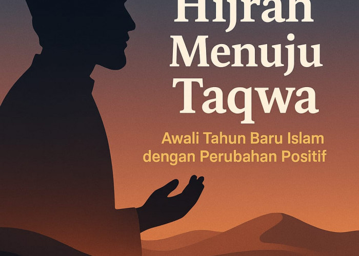 Awal Tahun Baru Hijriyah: Momen Emas Menata Niat dan Memulai Hidup Lebih Baik